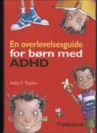En overlevelsesguide for børn med ADHD