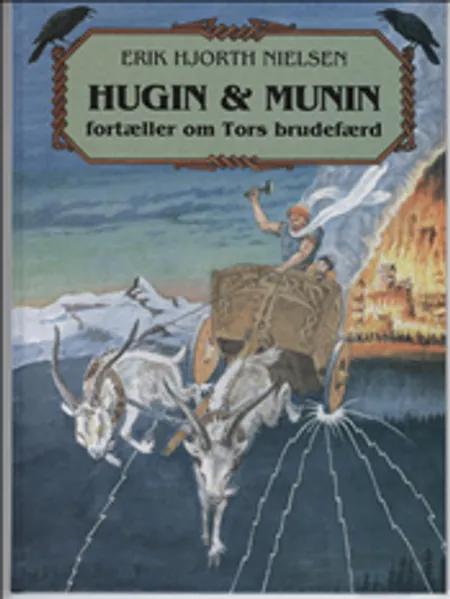 Hugin & Munin fortæller om Tors brudefærd af Erik Hjorth Nielsen