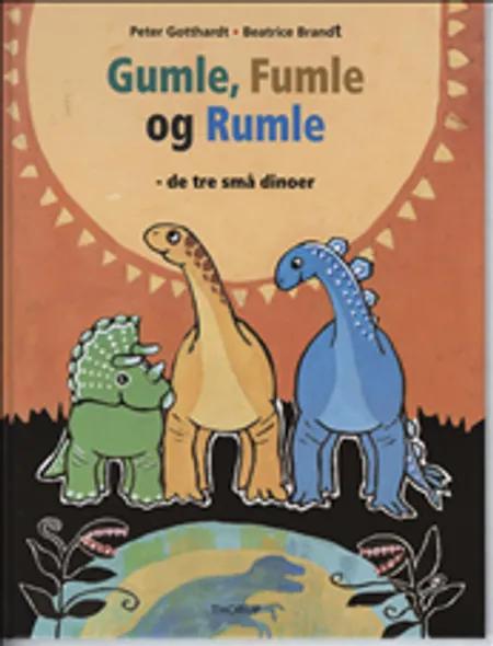 Gumle, Fumle og Rumle - de tre små dinoer af Peter Gotthardt