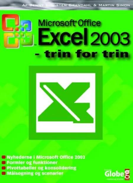 Microsoft Office Excel 2003 - trin for trin af Benny Christen Grandahl Martin Simon