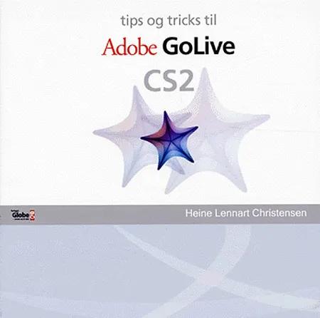 Tips og tricks til Adobe GoLive CS2 af Heine Lennart Christensen