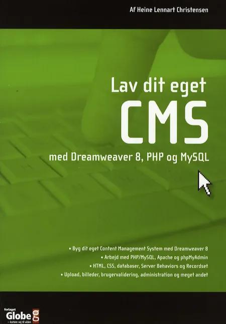 Lav dit eget CMS med Dreamweaver 8, PHP og MySQL af Heine Lennart Christensen