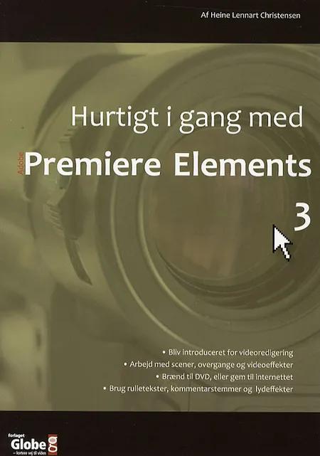 Hurtigt i gang med Adobe Premiere Elements 3 af Heine Lennart Christensen