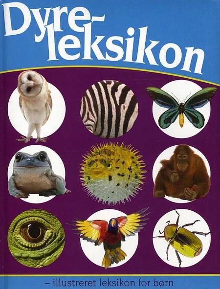 Dyreleksikon - illustreret leksikon for børn af Penelope Arlon