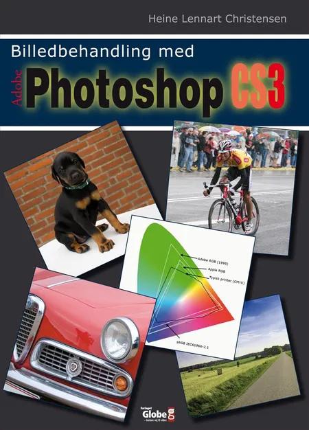 Billedbehandling med Photoshop CS3 af Heine Lennart Christensen