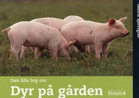 Den lille bog om dyr på gården af Henrik Bjerregrav