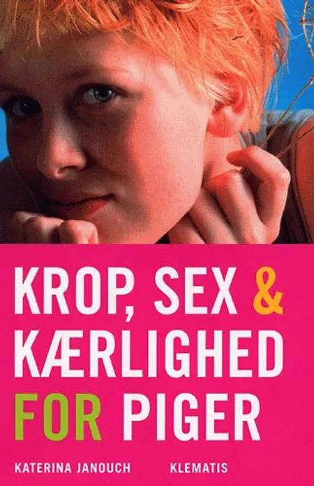 Krop, sex & kærlighed for piger af Katerina Janouch