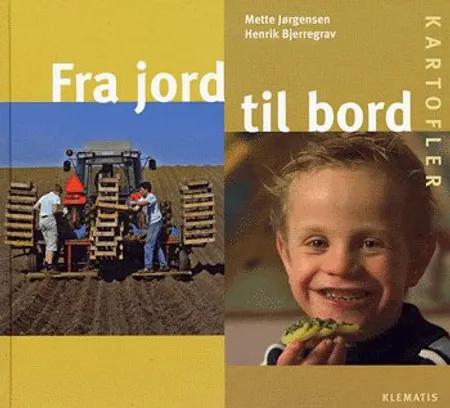 Fra jord til bord - kartofler af Mette Jørgensen
