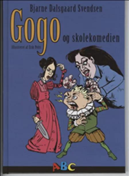 Gogo og skolekomedien af Bjarne Dalsgaard Svendsen