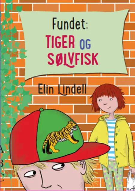 Fundet: Tiger og sølvfisk af Elin Lindell