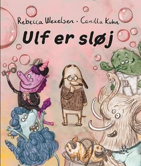 Ulf er sløj af Camilla Kuhn