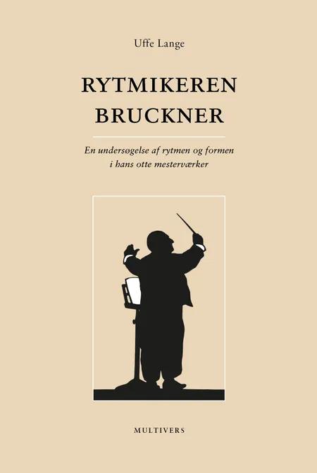 Rytmikeren Bruckner af Uffe Lange