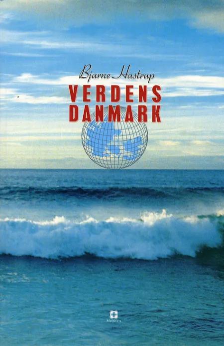 Verdens Danmark af Bjarne Hastrup