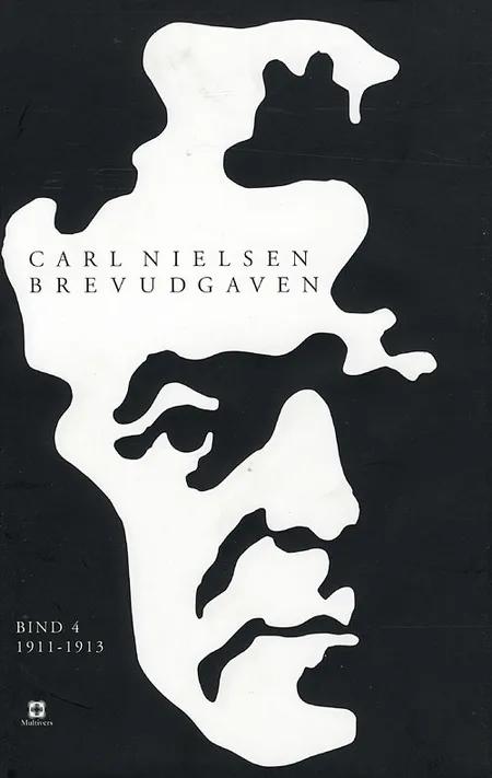 Carl Nielsen brevudgaven 4 (1911-1913) af Carl Nielsen