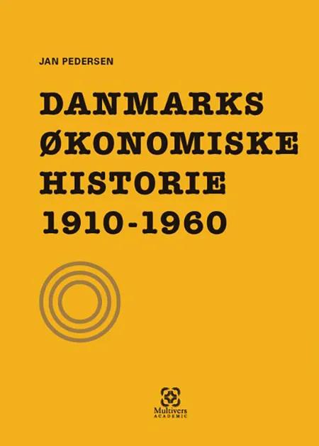 Danmarks økonomiske historie 1910-1960 af Jan Pedersen