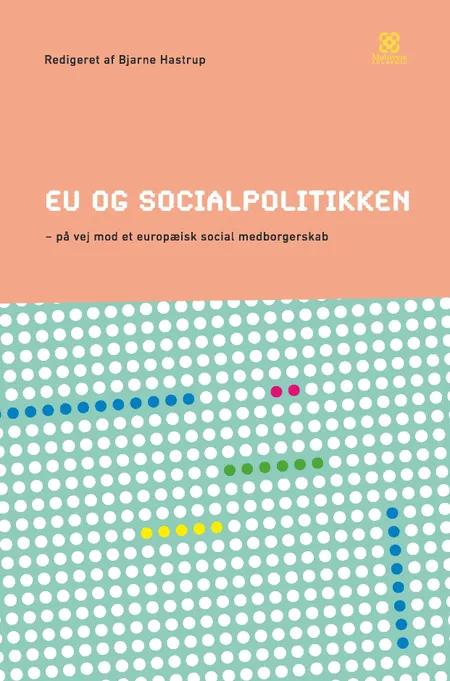 EU og socialpolitikken af Bjarne Hastrup