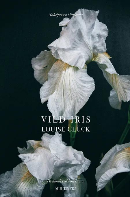 Vild iris af Louise Glück