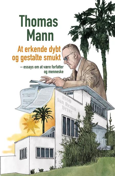 At erkende dybt og gestalte smukt af Thomas Mann