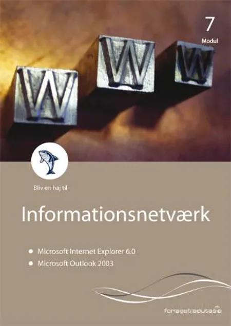 Informationsnetværk - Microsoft Internet Explorer 6.0 & Outlook 2003 af Uffe Vestergaard