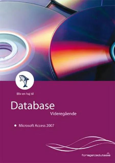 Bliv en haj til database, videregående - Microsoft Access 2007 af Lone Riemer Henningsen