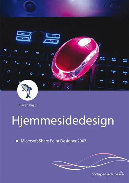 Bliv en haj til hjemmesidedesign - Microsoft SharePoint Designer 2007 af Lone Riemer Henningsen