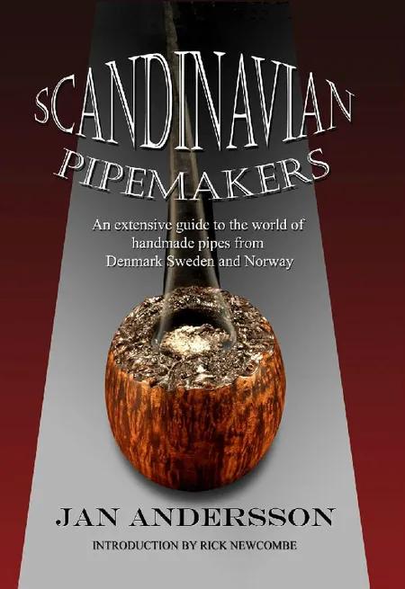 Scandinavian Pipemakers: An extensive guide to the world of handmade pipes from Denmark, Sweden and Norway af Jan Andersson