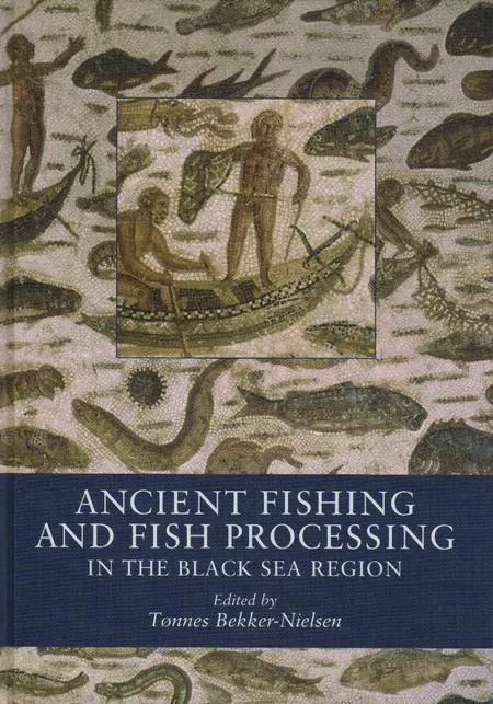Ancient fishing and fish processing in the Black Sea region af n a