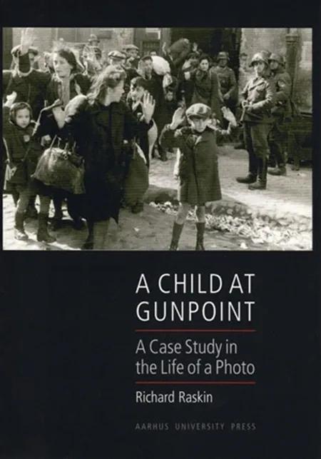A child at Gunpoint af Richard Raskin