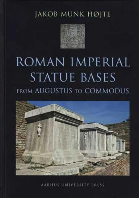 Roman Imperial Statue Bases af Jakob Munk Højte