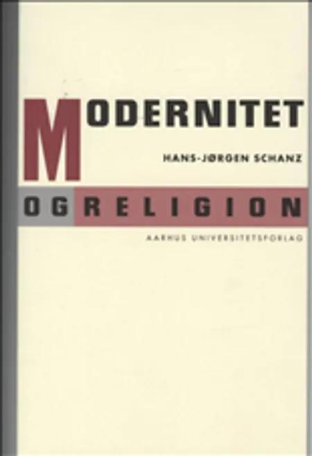 Modernitet og religion af Hans-Jørgen Schanz
