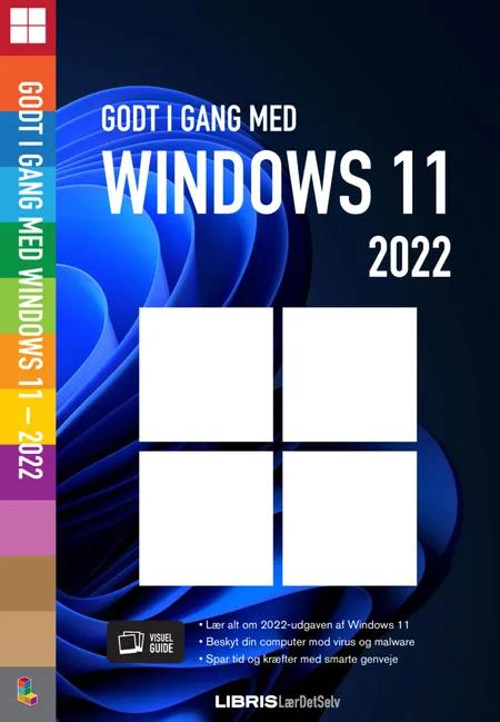 Godt i gang med Windows 11 af Libris Redaktion