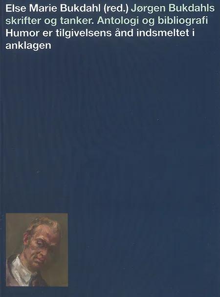 Jørgen Bukdahls skrifter og tanker af Else Marie Bukdahl