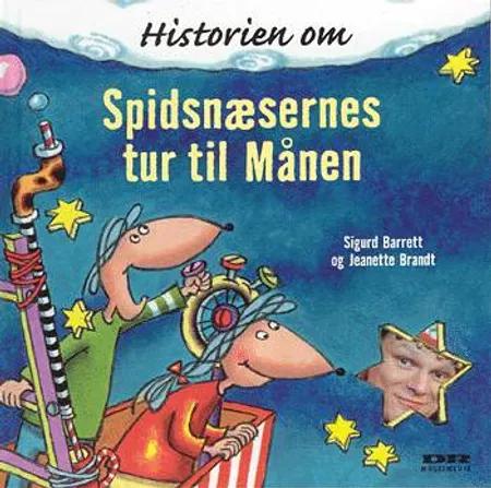 Historien om Spidsnæsernes tur til månen af Sigurd Barrett