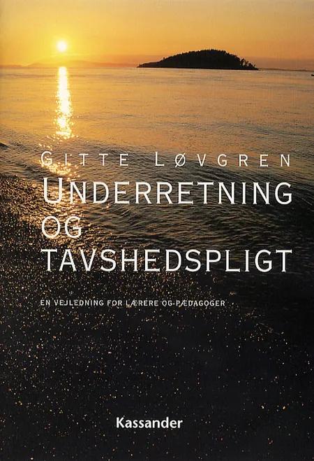 Underretning og tavshedspligt af Gitte Løvgren