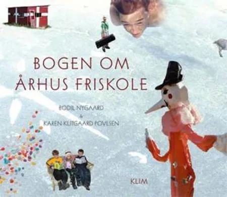 Bogen om Århus Friskole af Bodil Nygaard