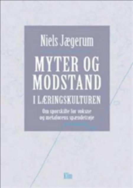 Myter og modstand i læringskulturen af Niels Jægerum