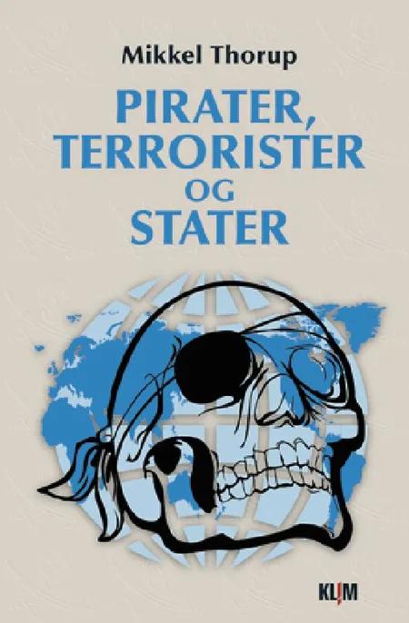 Pirater, terrorister og stater af Mikkel Thorup
