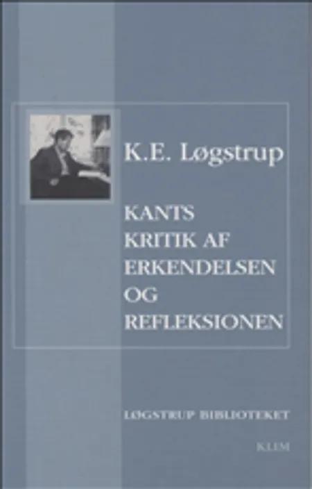 Kants kritik af erkendelsen og refleksionen af K. E. Løgstrup