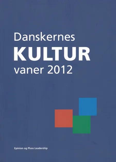 Danskernes kulturvaner 2012 af Lene Bak