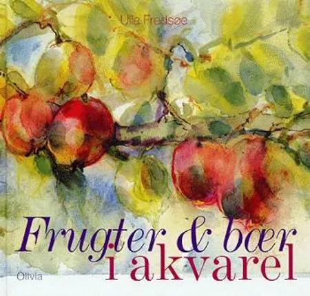 Frugter & bær i akvarel af Ulla Fredsøe