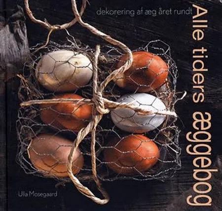 Alle tiders æggebog af Ulla Mosegaard