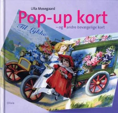 Pop-up kort - og andre bevægelige kort af Ulla Mosegaard