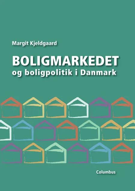 Boligmarkedet og boligpolitik i Danmark af Margit Kjeldgaard
