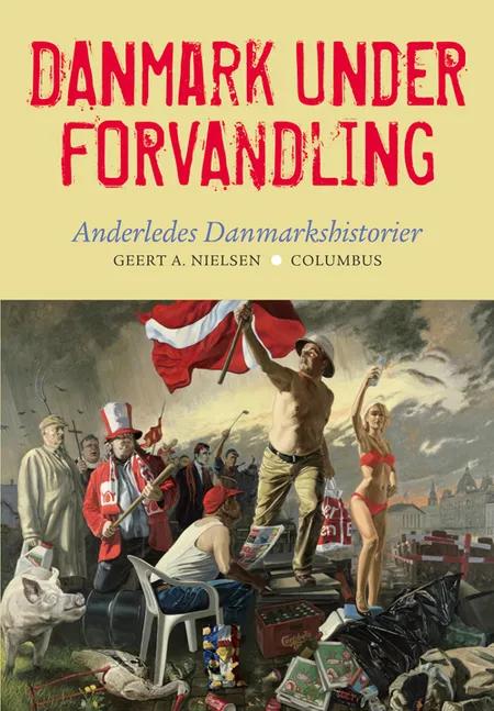 Danmark under forvandling af Geert A. Nielsen