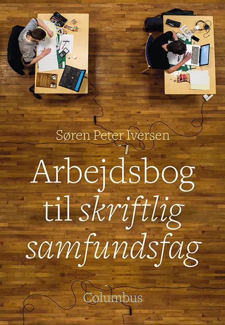 Arbejdsbog til skriftlig samfundsfag af Søren Peter Iversen