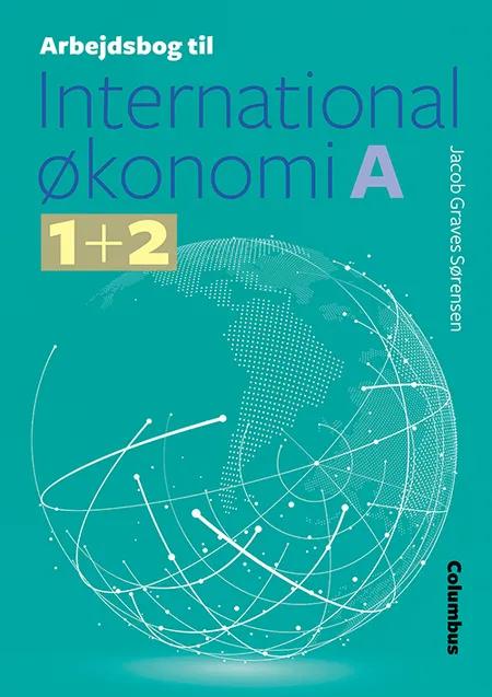 Arbejdsbog til International økonomi (A) af Jacob Graves Sørensen