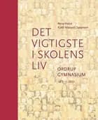Det vigtigste i skolens liv. Ordrup Gymnasium 1873-2023