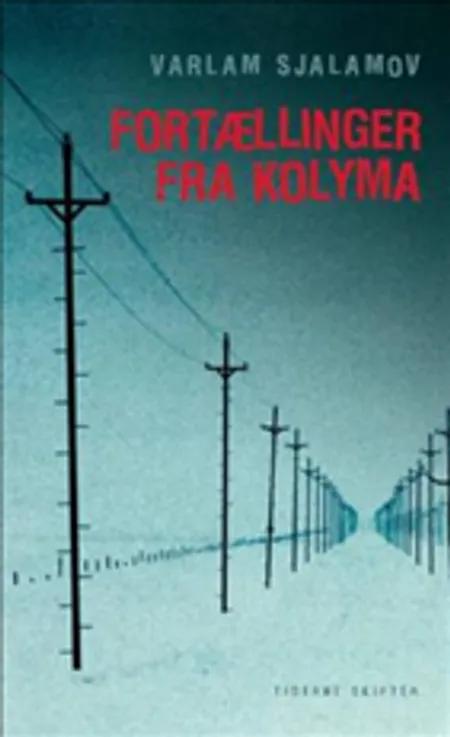 Fortællinger fra Kolyma af Varlam Sjalamov