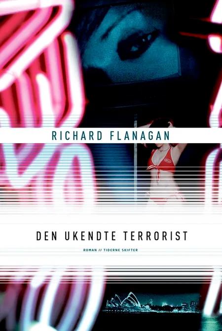 Den ukendte terrorist af Richard Flanagan