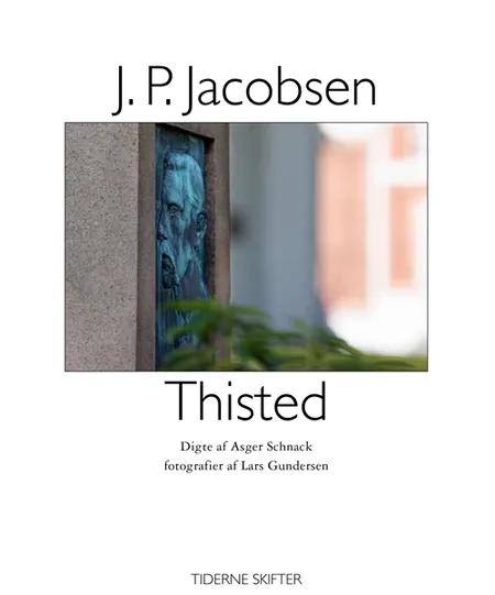 J.P. Jacobsen, Thisted af Asger Schnack